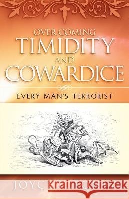 Over Coming Timidity and Cowardice Joyce J Toney 9781602664951 Xulon Press