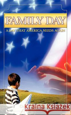 Family Day, a Day That America Needs Again! Mike Miller 9781602664982 Xulon Press