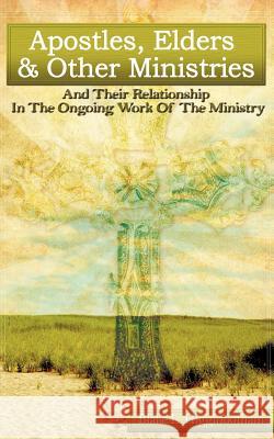 Apostles, Elders & Other Ministries Blake L. Higginbotham 9781602665279