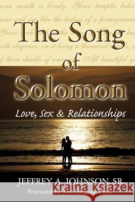 The Song of Solomon Sr. Jeffrey a. Johnson 9781602665293 Xulon Press