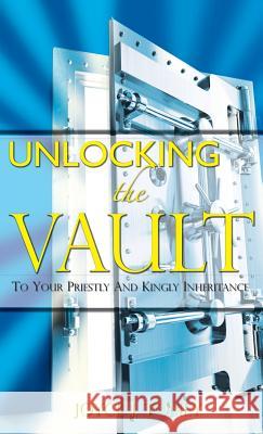 Unlocking the Vault Joyce J. Toney 9781602665446 Xulon Press