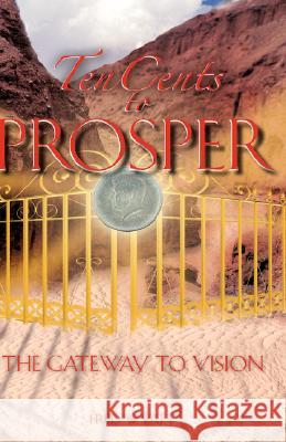 Ten Cents to Prosper Fred Wyatt 9781602666399 Xulon Press