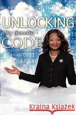Unlocking My Genetic Code Betty Vaughn Evans 9781602666481