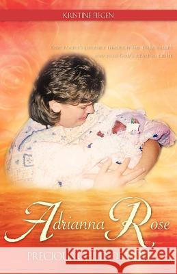 Adrianna Rose-Precious Child of God Kristine Fiegen 9781602666511