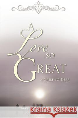 A Love So Great Marlene Anderson 9781602666603 Xulon Press