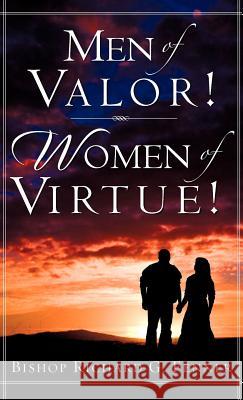 Men of Valor! Women of Virtue! Richard G Fenner 9781602667129