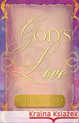 God's Love Melissa Reeves 9781602667327