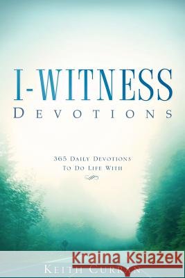 I-Witness Devotions Samuel Keith Curran 9781602667563