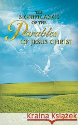 The Significance of the Parables of Jesus Christ George M Barton 9781602667617