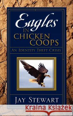 Eagles in Chicken Coops Jay Stewart 9781602669567 Xulon Press