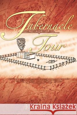 Tabernacle Tour Joe Olivio 9781602669932 Xulon Press