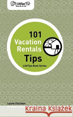 Lifetips 101 Vacation Rentals Tips Lynne Christen 9781602750036 