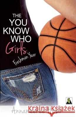 The You Know Who Girls: Freshman Year Hesik, Annameekee 9781602827547 Bold Strokes Books