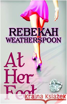 At Her Feet Rebekah Weatherspoon 9781602829480