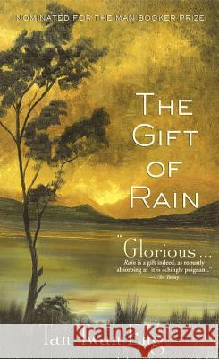 The Gift of Rain: A Novel Tan Twan Eng 9781602860742