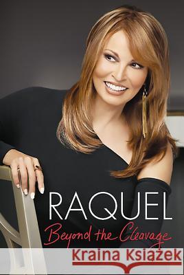 Raquel: Beyond the Cleavage Raquel Welch 9781602861367