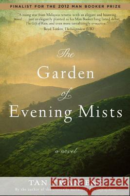 The Garden of Evening Mists Tan Twan Eng 9781602861800 Weinstein Books