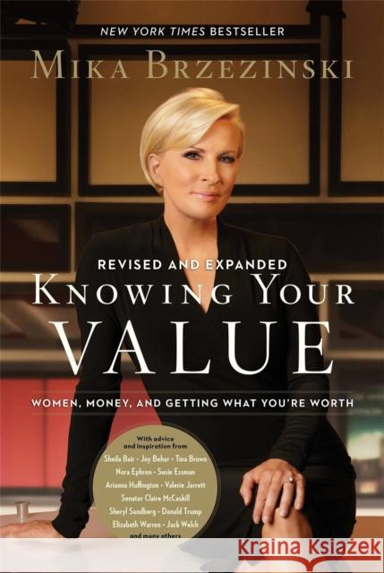 Know Your Value: Women, Money, and Getting What You're Worth (Revised Edition) Mika Brzezinski 9781602865945 Weinstein Books
