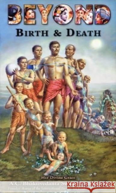 Beyond Birth & Death A.C. Bhaktivedanta Swami Prabhupada 9781602930049 Krishna Books Incorporated