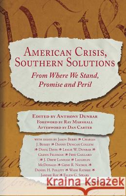 American Crisis, Southern Solutions: From Where We Stand, Promise and Peril J. Lanham Wade Rathke Jason Berry 9781603061650 NewSouth Books