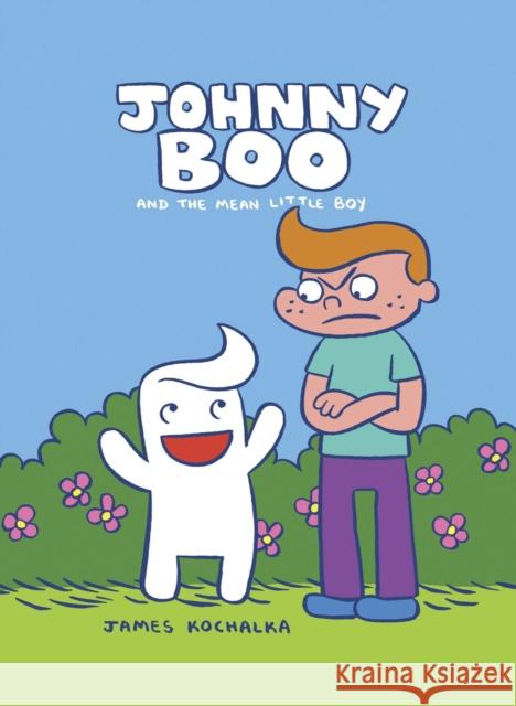 Johnny Boo and the Mean Little Boy (Johnny Boo Book 4) James Kochalka 9781603090599 Top Shelf Productions