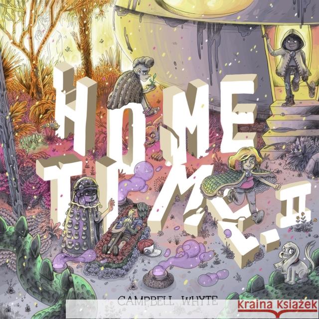 Home Time (Book Two) Campbell Whyte 9781603094641 Top Shelf Productions