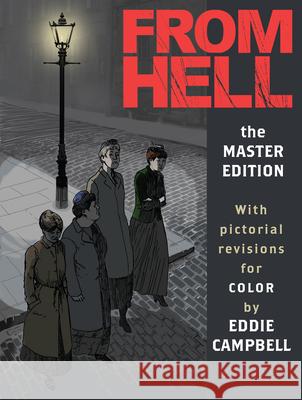 From Hell: Master Edition Alan Moore Eddie Campbell 9781603094696 Top Shelf Productions