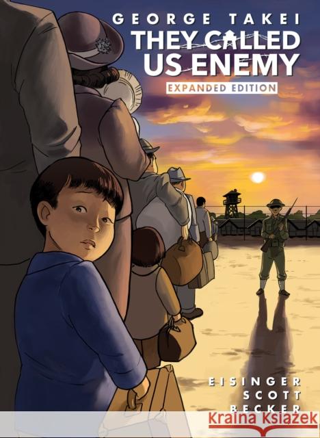 They Called Us Enemy: Expanded Edition Takei, George 9781603094702