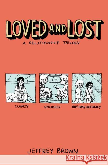 Loved and Lost: A Relationship Trilogy Jeffrey Brown 9781603095068