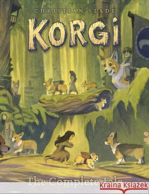 Korgi: The Complete Tale Christian Slade 9781603095389 Top Shelf Productions