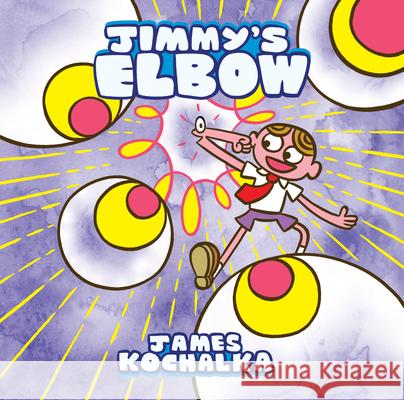 Jimmy's Elbow James Kochalka 9781603095419 Top Shelf Productions