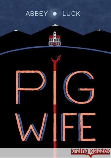 Pig Wife Abbey Luck 9781603095723