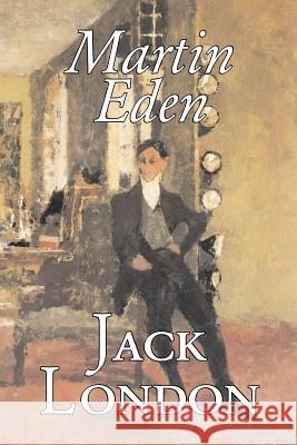 Martin Eden by Jack London, Fiction, Action & Adventure Jack London 9781603122399 Aegypan