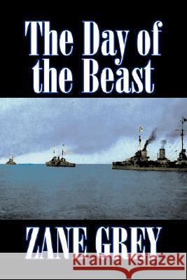 The Day of the Beast by Zane Grey, Fiction, Westerns, Historical Zane Grey 9781603124683 Aegypan