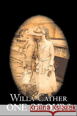 One of Ours by Willa Cather, Fiction, Classics Willa Cather 9781603125079