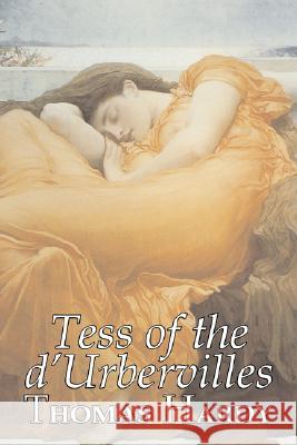 Tess of the D'Urbervilles by Thomas Hardy, Fiction, Classics Thomas Hardy 9781603127691