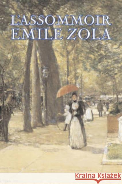 L'Assommoir by Emile Zola, Fiction, Literary, Classics Emile Zola 9781603127882 Aegypan