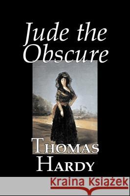 Jude the Obscure by Thomas Hardy, Fiction, Classics Thomas Hardy 9781603129725 Aegypan