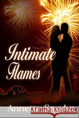 Intimate Flames Annette Snyder E. J. Gilmer 9781603134422