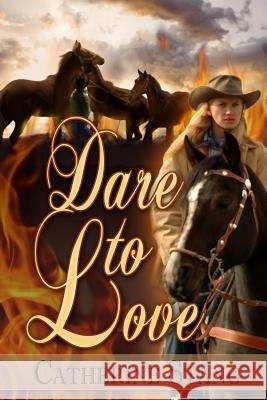 Dare to Love: Book 2 of Finding Home Series Catherine Stang E. J. Gilmer Nancy Donahue 9781603134552 Whiskey Creek Press