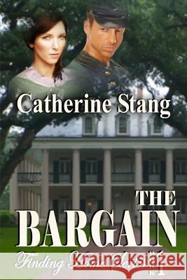 The Bargain Finding Home Series: Book 1 Catherine Stang E. J. Gilmer Jinger Heaston 9781603135252 Whiskey Creek Press