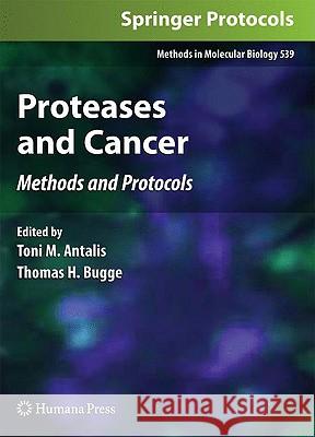 Proteases and Cancer: Methods and Protocols Antalis, Toni M. 9781603270021 Humana Press