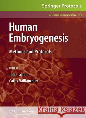 Human Embryogenesis: Methods and Protocols LaFond, Julie 9781603270083 Humana Press