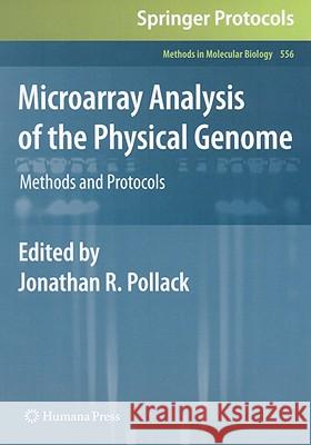Microarray Analysis of the Physical Genome: Methods and Protocols Pollack, Jonathan R. 9781603271912 Humana Press