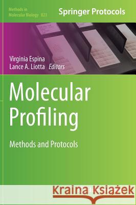 Molecular Profiling: Methods and Protocols Espina, Virginia 9781603272155 Humana Press