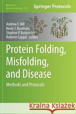 Protein Folding, Misfolding, and Disease: Methods and Protocols Hill, Andrew F. 9781603272216 Humana Press