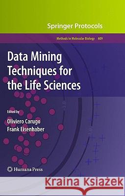 Data Mining Techniques for the Life Sciences Oliviero Carugo Frank Eisenhaber 9781603272407 Humana Press