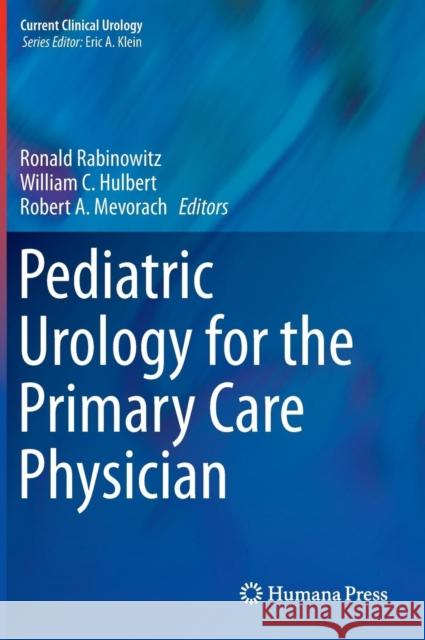 Pediatric Urology for the Primary Care Physician Ronald Rabinowitz 9781603272421