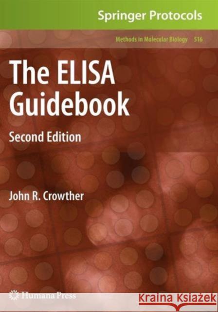 The ELISA Guidebook Crowther, John R. 9781603272537 0