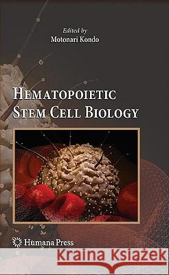 Hematopoietic Stem Cell Biology Motonari Kondo 9781603273466 Humana Press